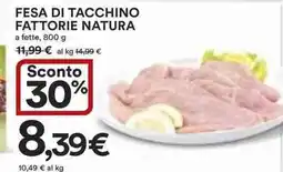 Ipercoop FESA DI TACCHINO FATTORIE NATURA offerta