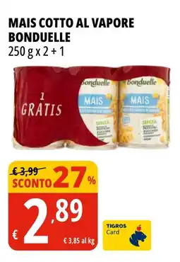 Tigros Mais cotto al vapore BONDUELLE offerta