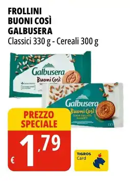 Tigros Frollini buoni così GALBUSERA offerta