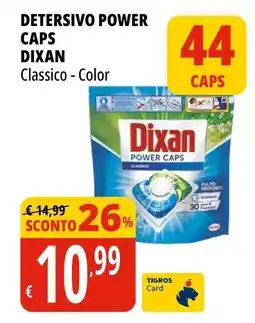 Tigros Detersivo power caps DIXAN offerta