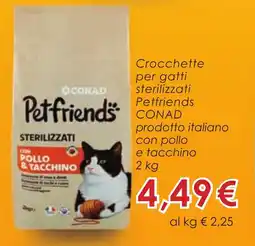Conad Crocchette per gatti sterilizzati Petfriends CONAD offerta