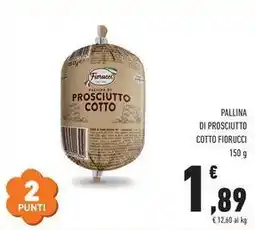 Conad City Pallina di prosciutto cotto FIORUCCI offerta