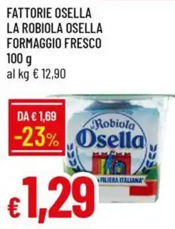 Galassia Fattorie osella la robiola osella formaggio fresco offerta