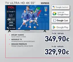 Unieuro TCL TV ULTRA HD 4K 55" 55P655 offerta