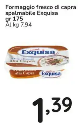 Famila Formaggio fresco di capra spalmabile Exquisa offerta