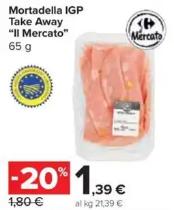 Carrefour Express Mortadella IGP Take Away "Il Mercato" offerta