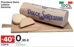 Carrefour Express Provolone Dolce Latteria Soresina offerta