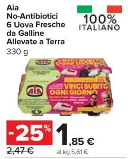 Carrefour Express Aia No-Antibiotici 6 Uova Fresche da Galline Allevate a Terra offerta