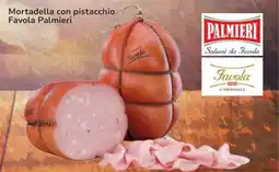 Famila Mortadella con pistacchio Favola Palmieri offerta