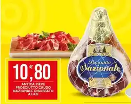 Vantaggio Cash&Carry ANTICA PIEVE prosciutto crudo nazionale disossato offerta