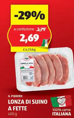ALDI IL PODERE lonza di suino a fette offerta