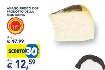 Esselunga Asiago fresco dop prodotto della montagna offerta