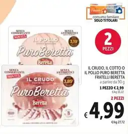 Spazio Conad Il crudo, il cotto o il pollo puro beretta FRATELLI BERETTA offerta