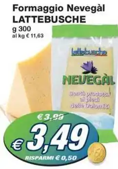 Prix Quality Formaggio Nevegàl LATTEBUSCHE offerta