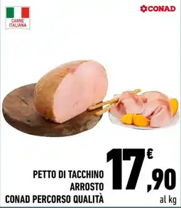 Conad City Petto di tacchino arrosto CONAD PERCORSO QUALITÀ offerta