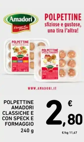 Spazio Conad Amadori Polpettine Classiche e con Speck e Formaggio 240g offerta