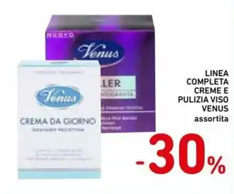 Spazio Conad -30% Linea Completa Creme e Pulizia Viso Venus offerta