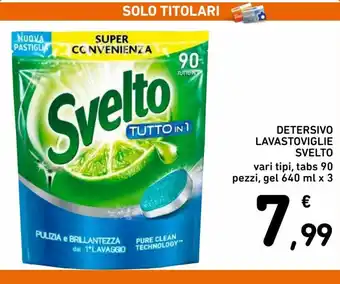 Spazio Conad Svelto Detersivo Lavastoviglie 90 pezzi 640ml x 3 offerta