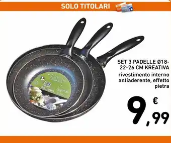 Spazio Conad Kreativa Set 3 Padelle Ø18-22-26 offerta