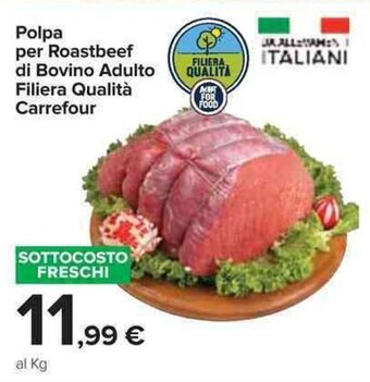 Carrefour Polpa per Roastbeef di Bovino Adulto Filiera Qualità Carrefour offerta