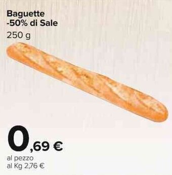 Carrefour Baguette -50% di Sale 250 g offerta