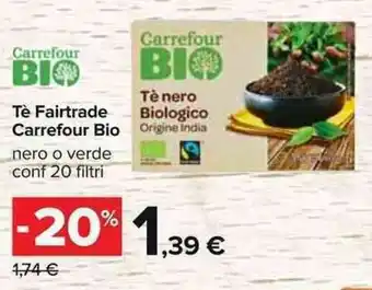 Carrefour Carrefour Bio Tè Fairtrade 20 filtri offerta