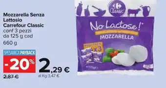 Carrefour Carrefour Classic Mozzeralla Senza Lattosio 3 pezzi 125g cad 660g offerta