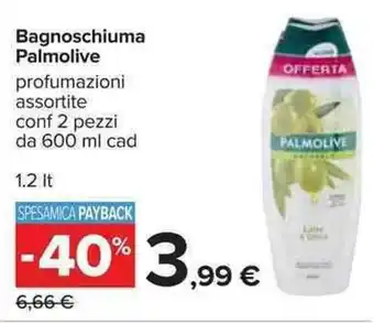 Carrefour Palmolive Bagnoschiuma 2 pezzi 600ml cad 1,2lt offerta