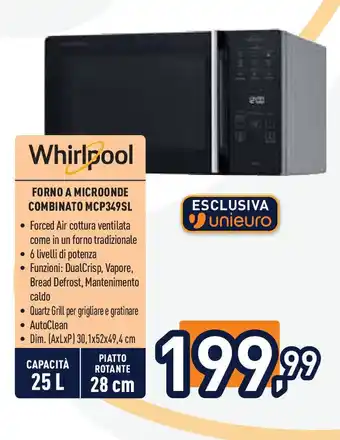 Unieuro Whirlpool FORNO A MICROONDE COMBINATO MCP349SL offerta