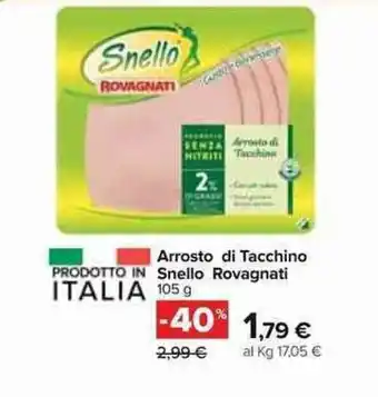 Carrefour Snello Rovagnati Arrosto di Tacchino 105g offerta