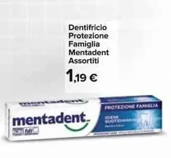 Carrefour Mentadent Dentifricio Protezione Famiglia Assortiti offerta