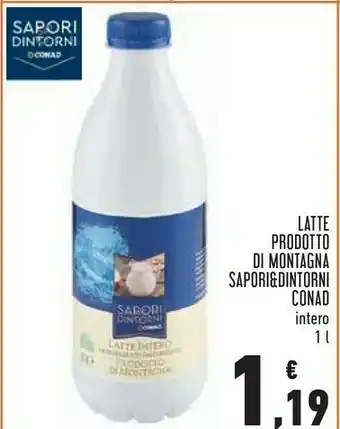 Conad Conad latte prodotto di montagna sapori & dintorni offerta