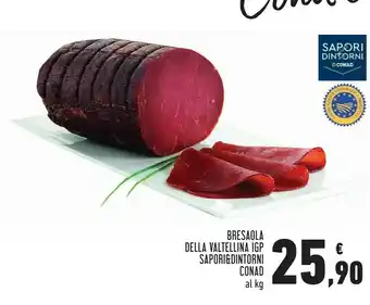 Conad Superstore Conad bresaola della valtellina igp &dintorni offerta