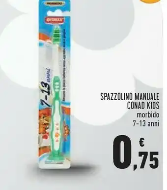 Conad Superstore Conad spazzolino manuale kids offerta