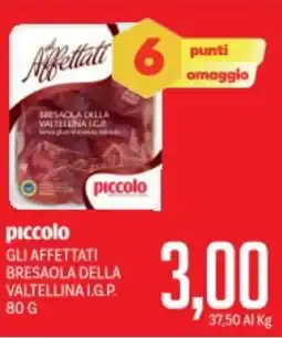 Supermercati Piccolo Piccolo gli affettati bresaola della valtellina i.g.p. offerta