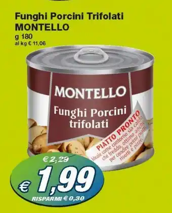 Prix Quality Montello Funghi Porcini Trifolati 180g offerta