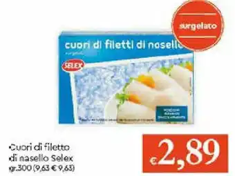 IperFamila Selex Cuori di filetto di nasello 300gr offerta