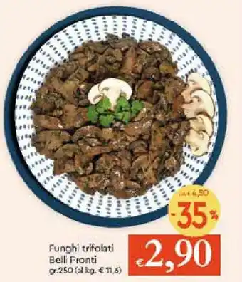 Belli Pronti Funghi trifolati 250gr