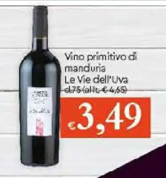 IperFamila Vino primitivo di manduria Le Vie dell'Uva 75cl offerta