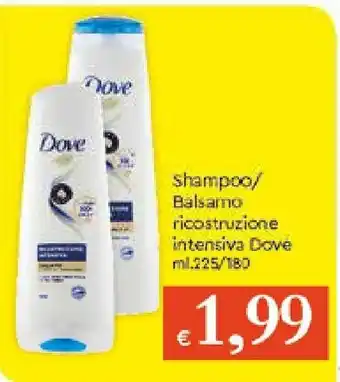 IperFamila Dove Shampoo/Balsamo ricostruzione intensiva 225ml/180ml offerta