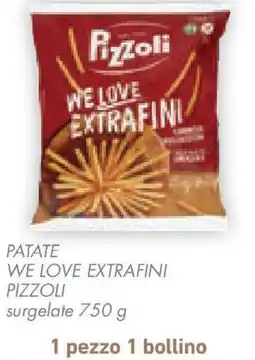 Spazio Conad Patate we love extrafini PIZZOLI offerta