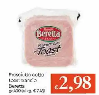 Galassia Beretta Prosciutto cotto toast trancio 400gr offerta