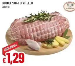 Famila Rotoli magri di vitello all'etto offerta