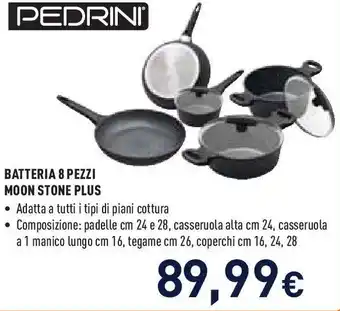 Unieuro PEDRINI BATTERIA 8 PEZZI MOON STONE PLUS offerta