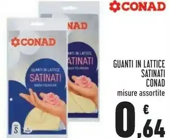 Conad Guanti in lattice satinati offerta