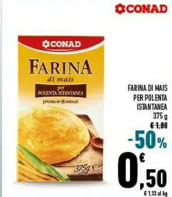 Conad Conad - farina di mais per polenta istantanea 375 g(ml) offerta