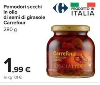 Carrefour Carrefour Pomodori Secchi in olio di semi di Girasole 280 g offerta