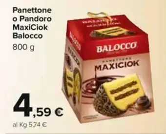 Carrefour Balocco Panettone o Pandoro MaxiCiok 800 g offerta