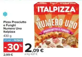 Carrefour Italpizza Pizza Prosciutto e Funghi Numero Uno 430g offerta