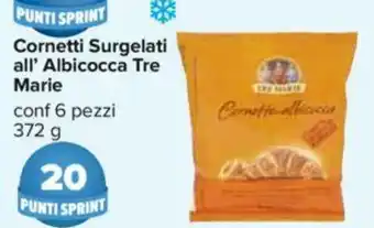 Carrefour Tre Marie Cornetti Surgelati all'Albicocca 6 pezzi 372 g offerta